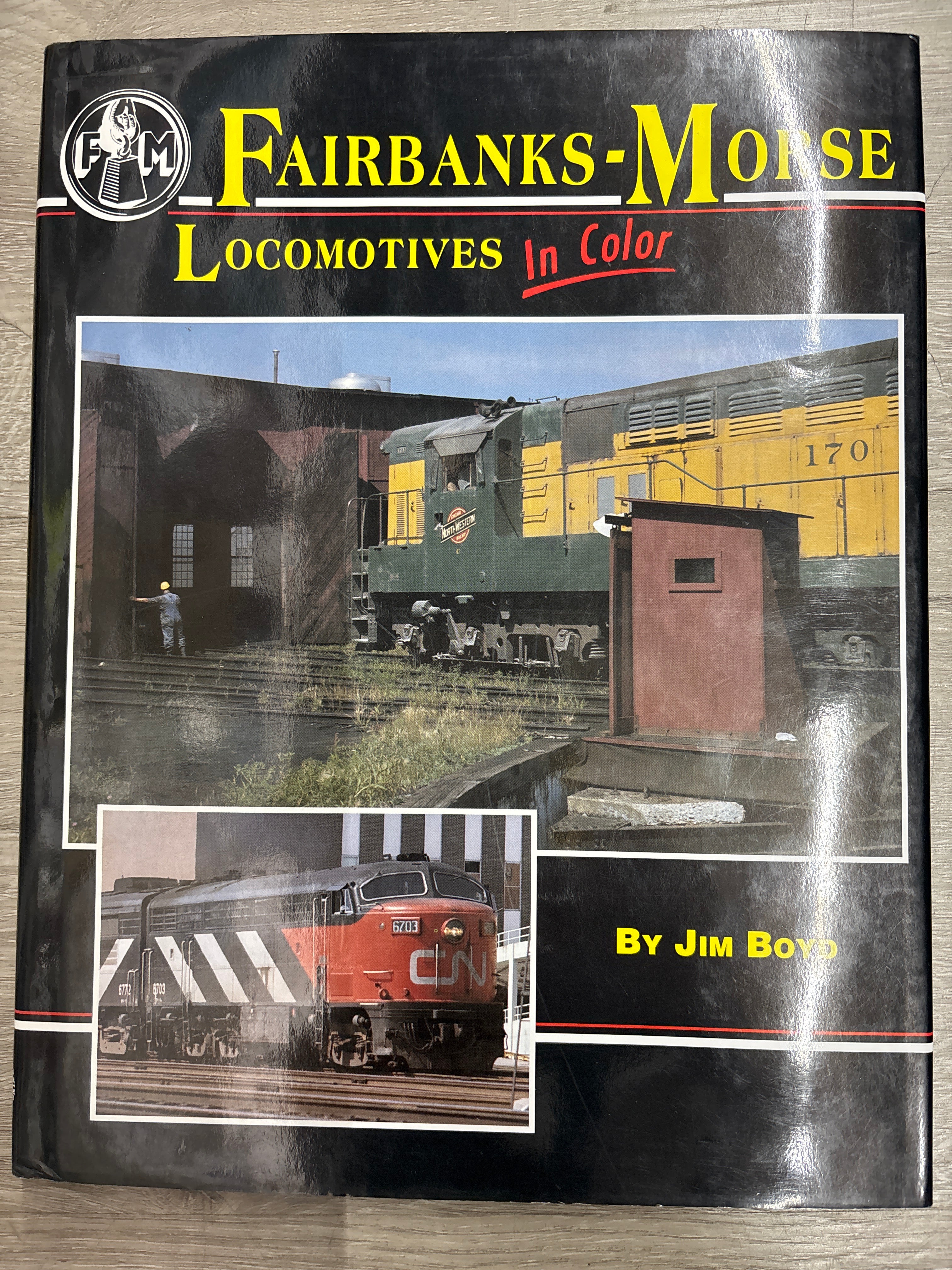 Fairbanks-Morse Locomotives In Color by Jim Boyd