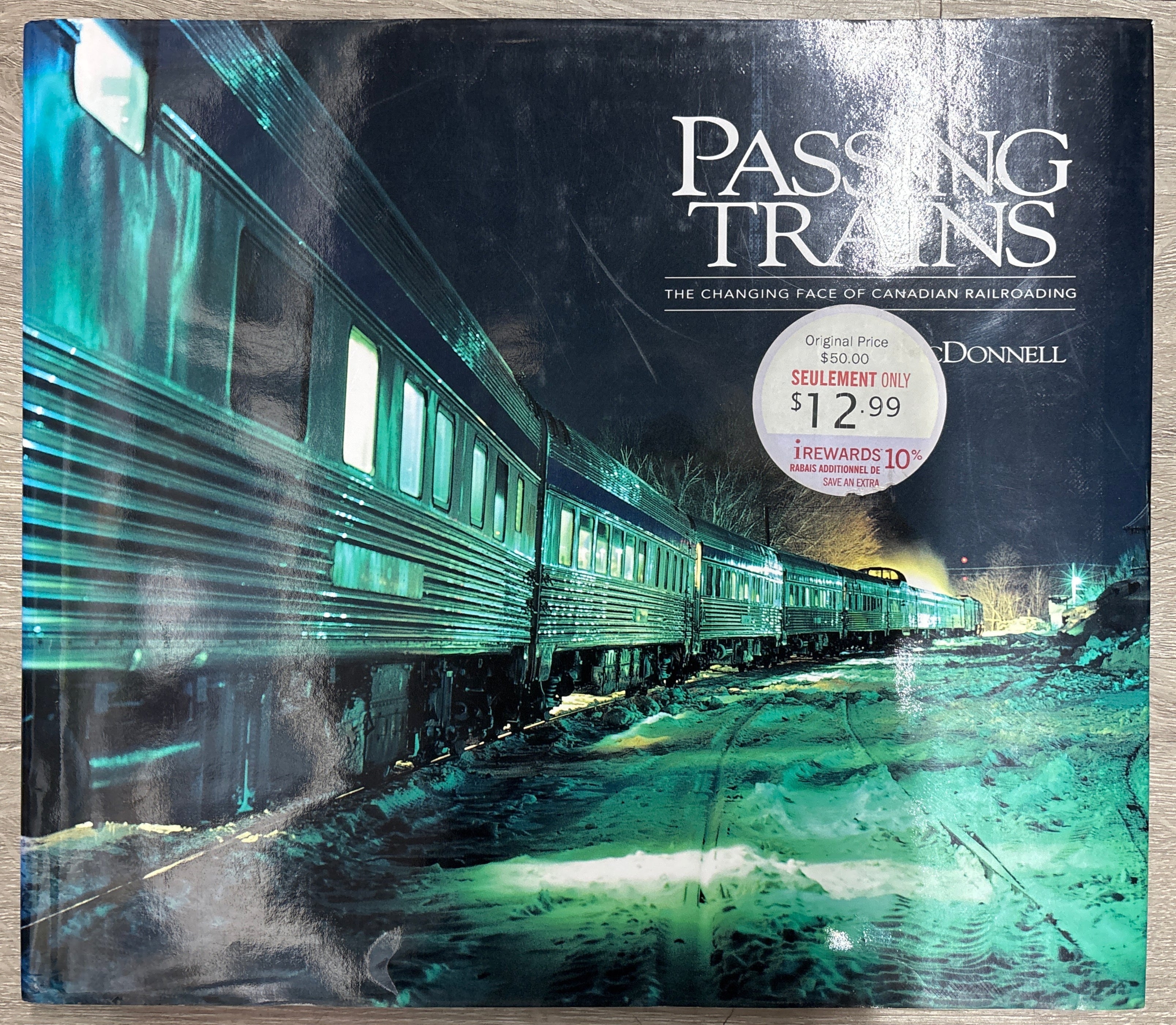 Passing Trains: The Changing Face of Canadian Railroading by Greg McDonnell