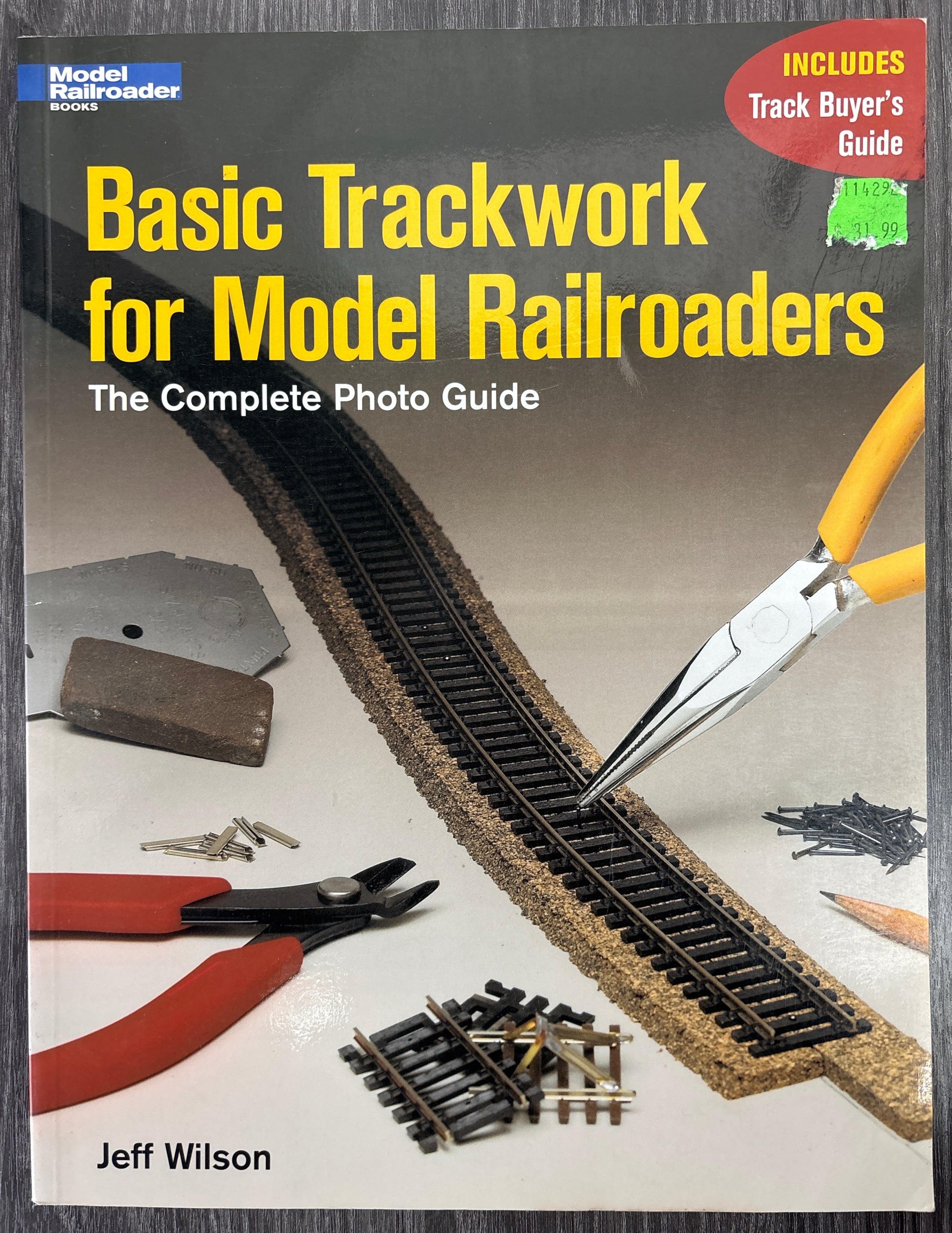 Basic Trackwork for Model Railroaders: The Complete Photo Guide by Jeff Wilson