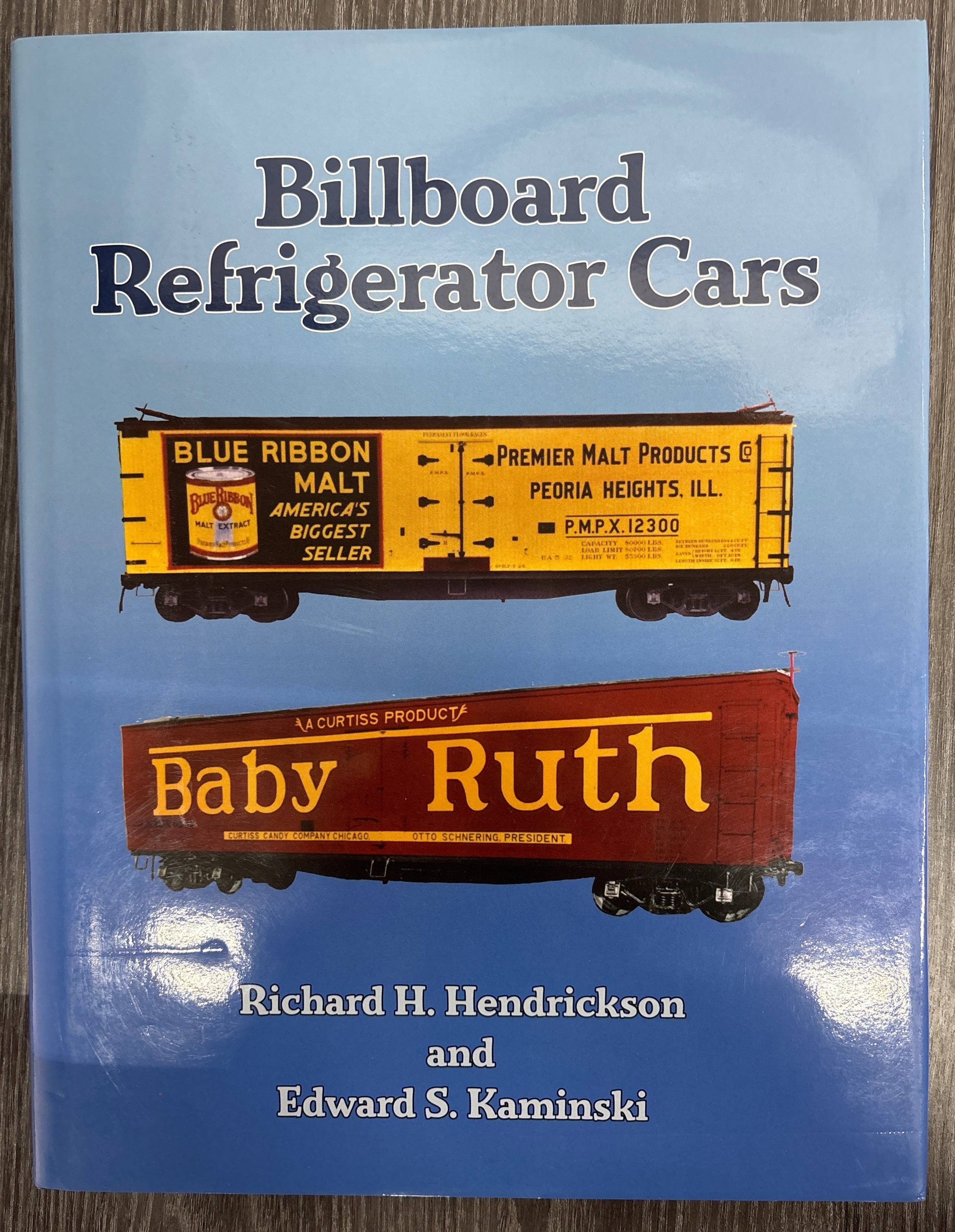Billboard Refrigerator Cars by Richard H. Hendrickson and Edward S. Kaminski
