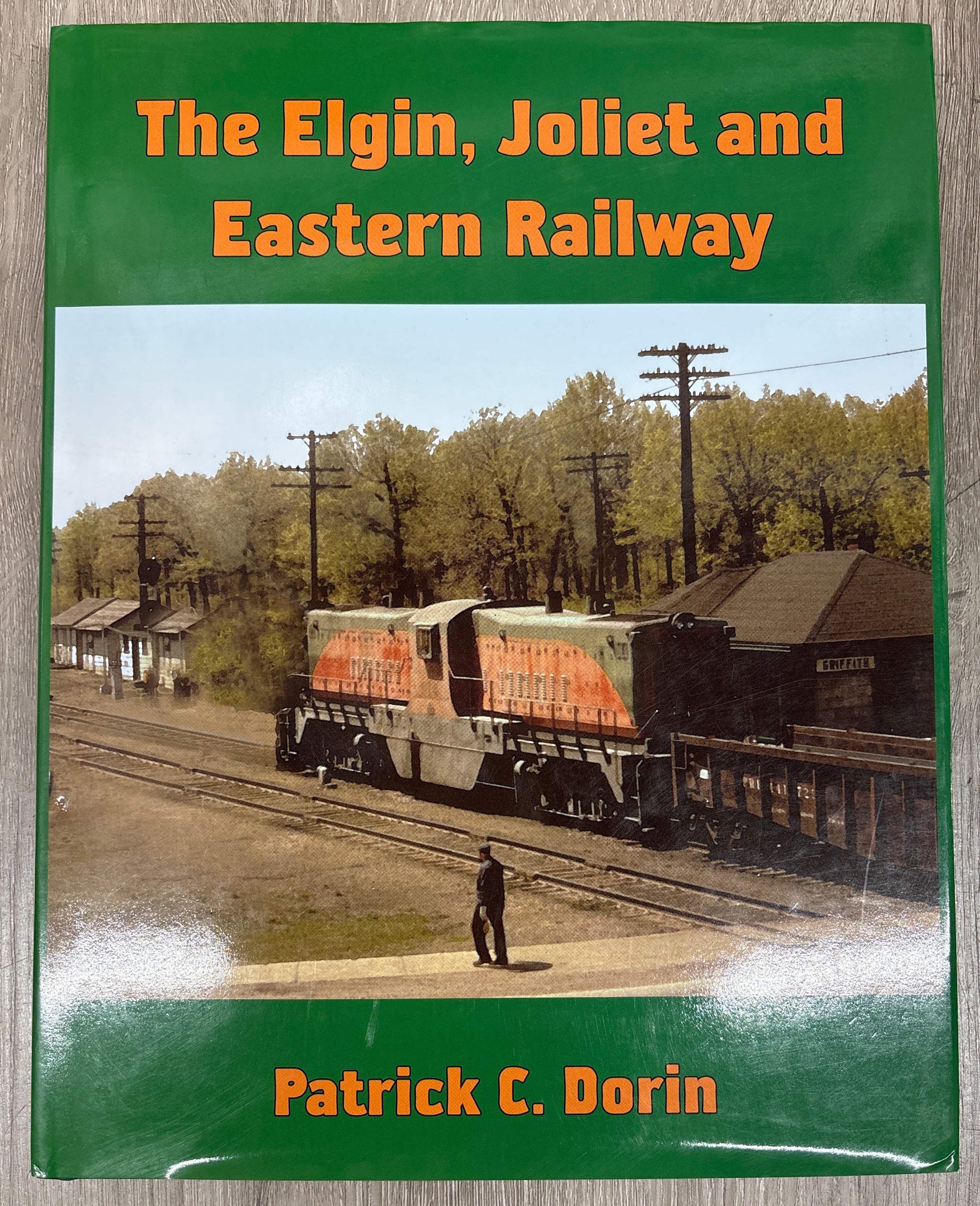 Signature Press The Elgin, Joliet and Eastern Railway by Patrick C. Dorin
