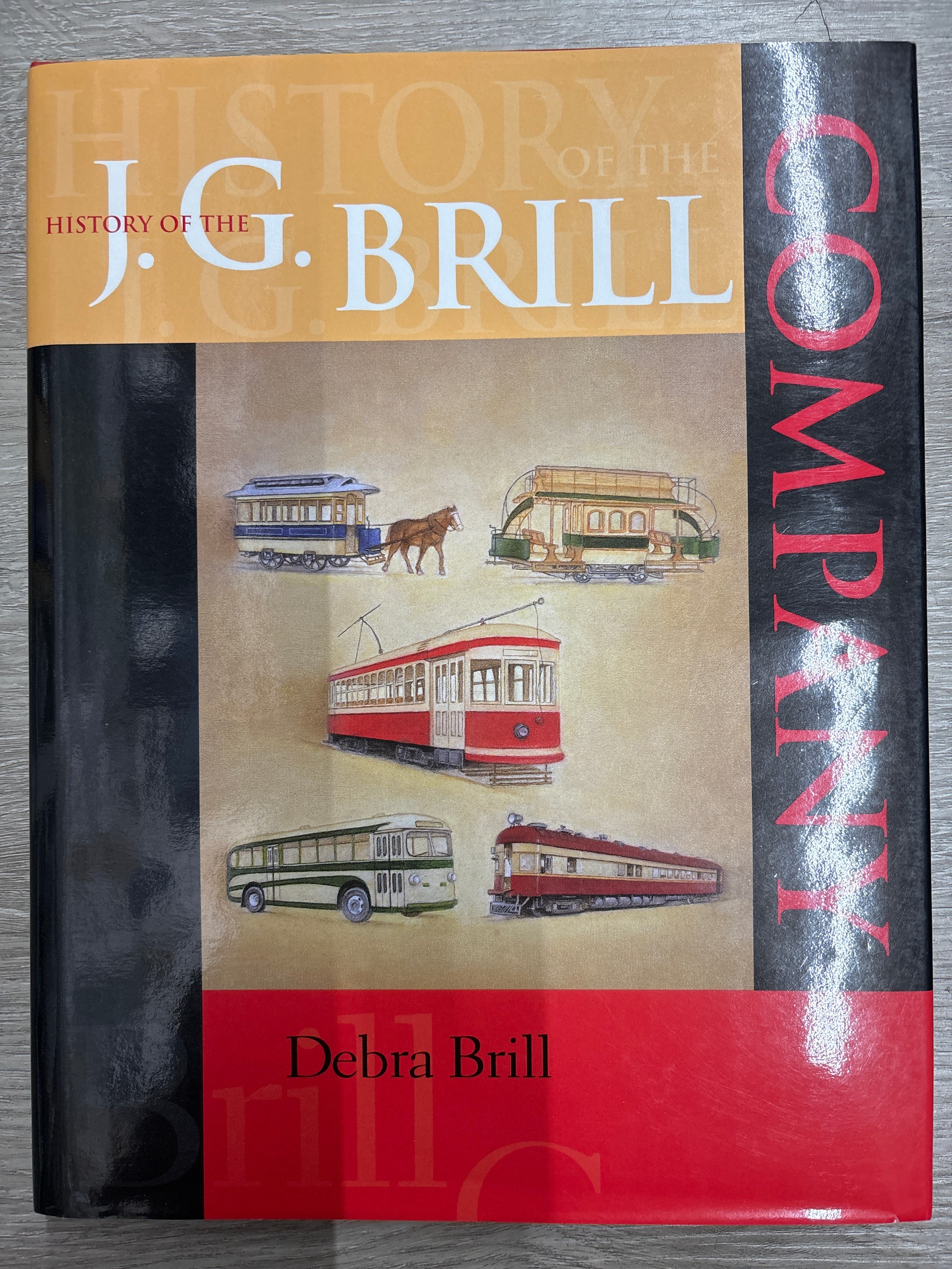Indianana University Press History of J.G. Brill Company by Debra Brill
