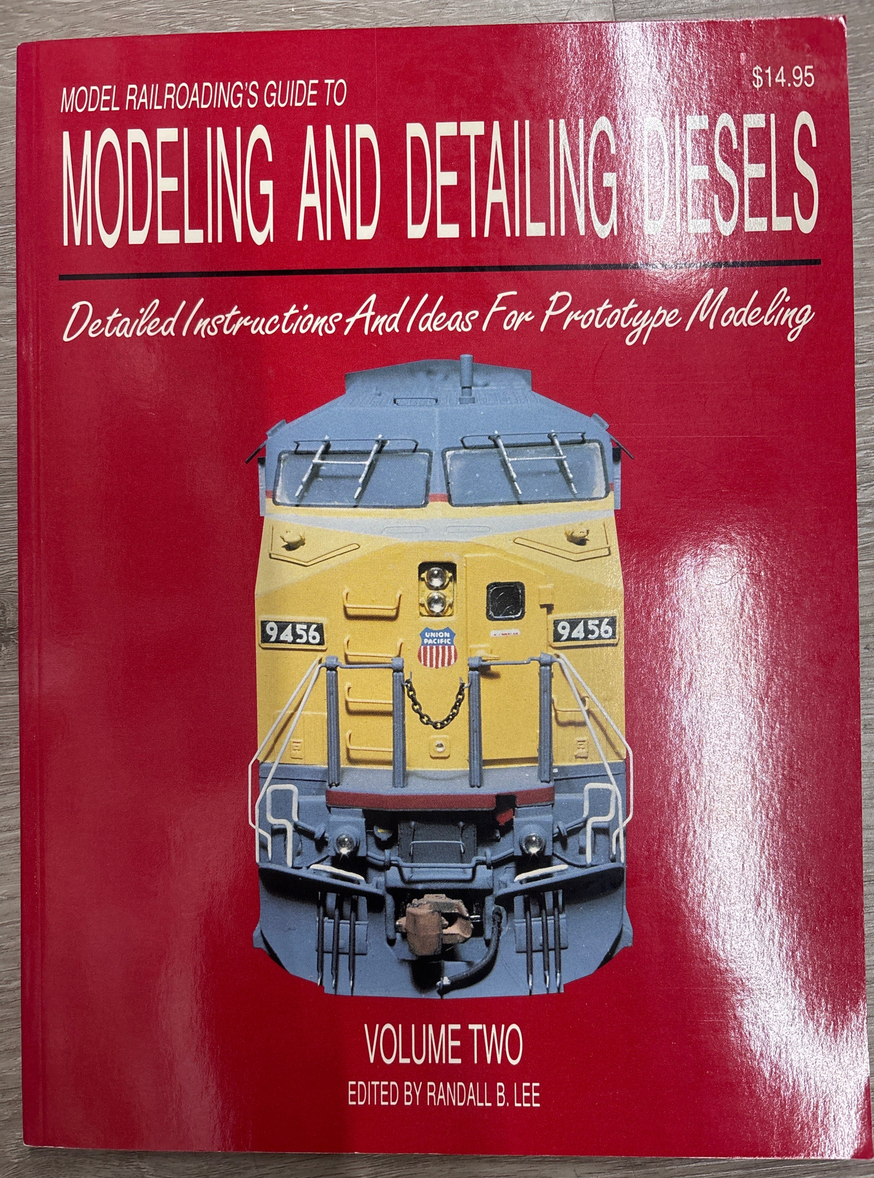 Model Railroading's Guide to: MODELING AND DETAILING DIESELS Volume Two, edited by Randall B. Lee
