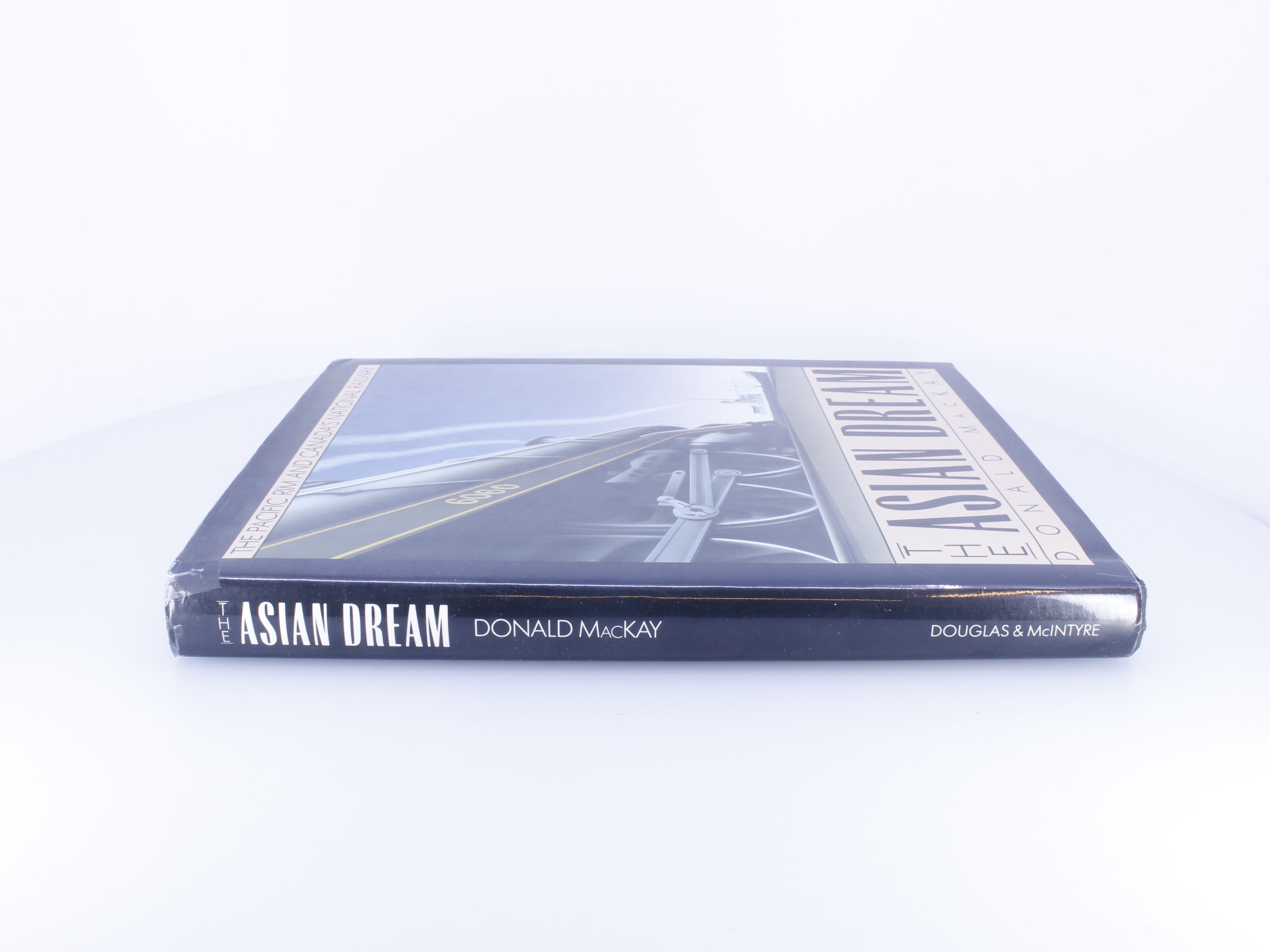 Douglas & McIntyre TAD The Asian Dream The Pacific Rim And Canada's National Railway