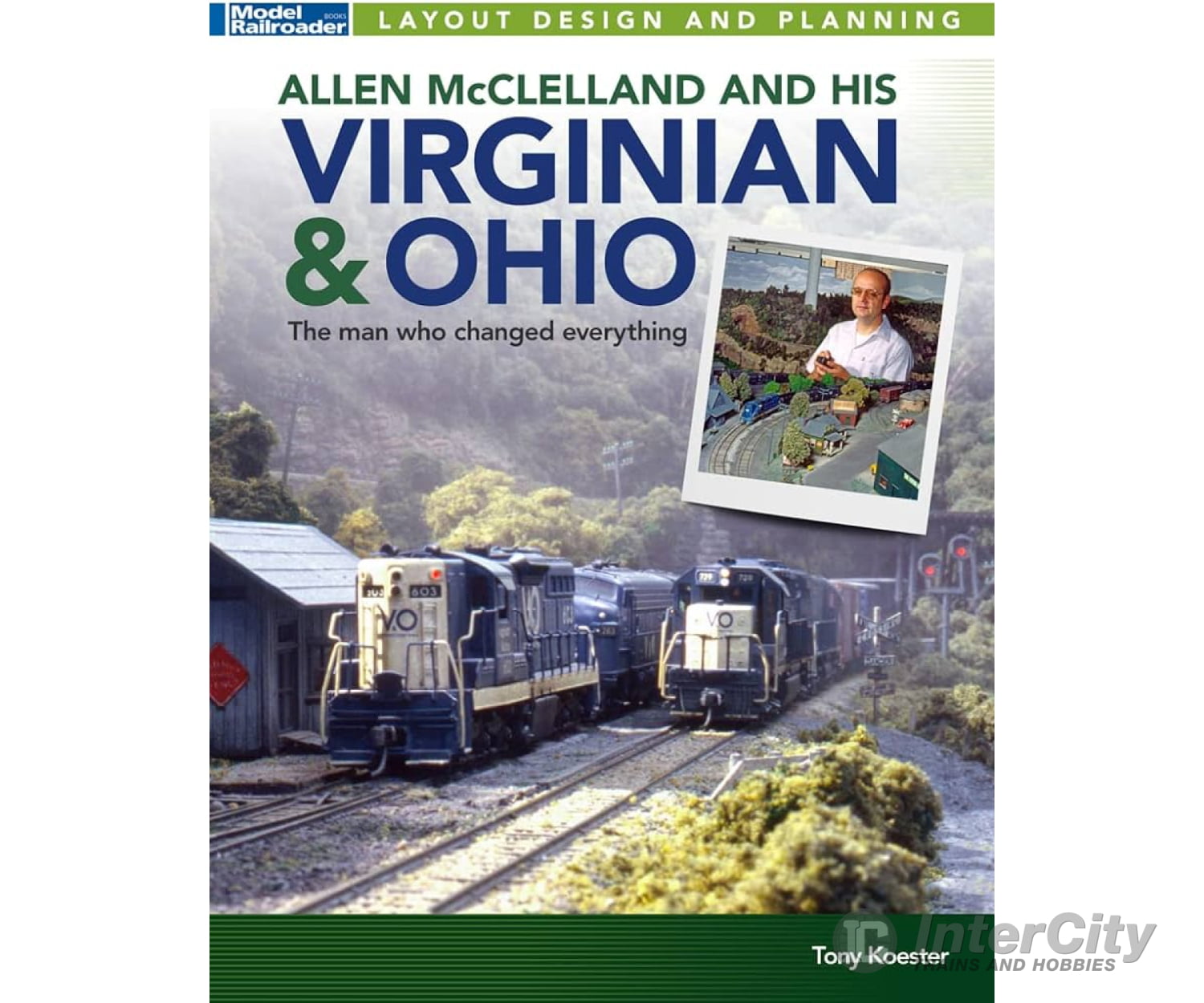 Allen Mcclelland And His Virginian & Ohio By Tony Koester Kalmbach Books