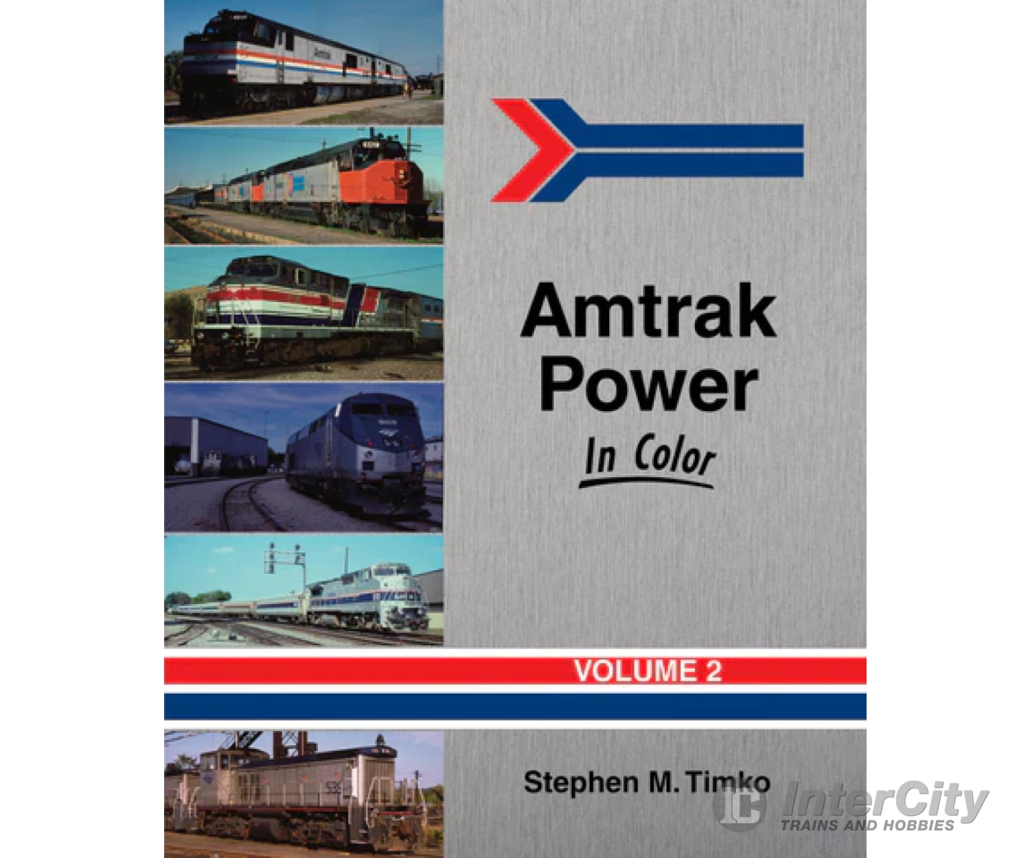 Amtrak Power In Color Volume 2 By Stephen M. Timko Morning Sun Books