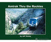 Amtrak Thru The Rockies By Jeff Simley Morning Sun Books