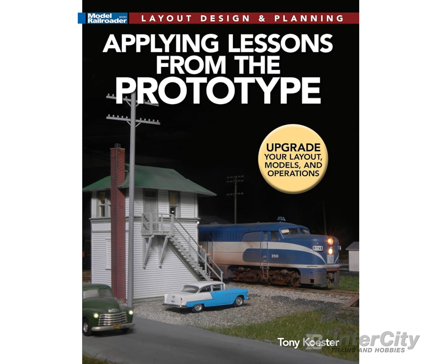 Applying Lessons From The Prototype By Tony Koester Kalmbach Books