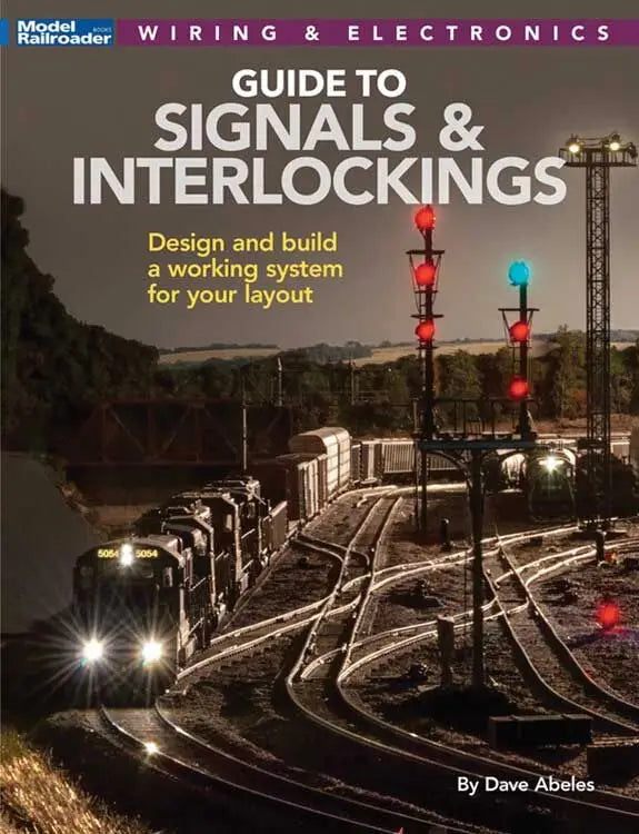 Guide to Signals & Interlocking, by Dave Abeles, Kalmbach