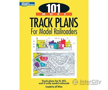 Kalmbach 12443 101 More Track Plans For Model Railroaders -- Softcover Books