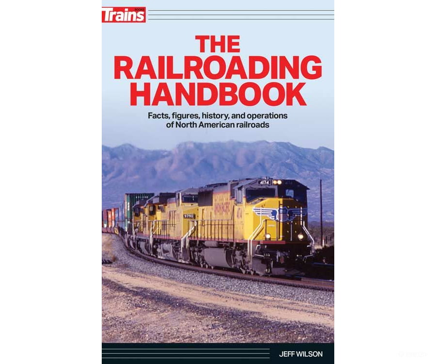 Kalmbach A 01318 The Railroading Handbook -- Softcover 352 Pages Books