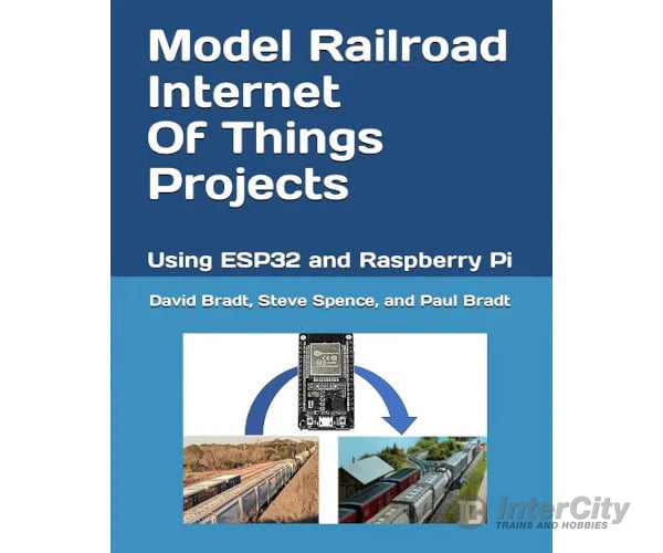 Model Railroad Internet of Things Projects - Using ESP32 and Raspberry PI Books