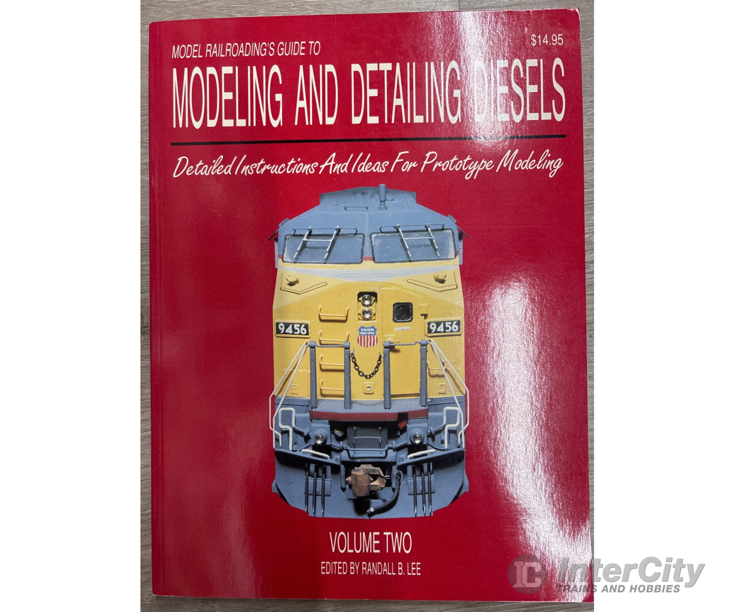 Model Railroading’s Guide to: MODELING AND DETAILING DIESELS Volume Two edited by Randall B. Lee Books