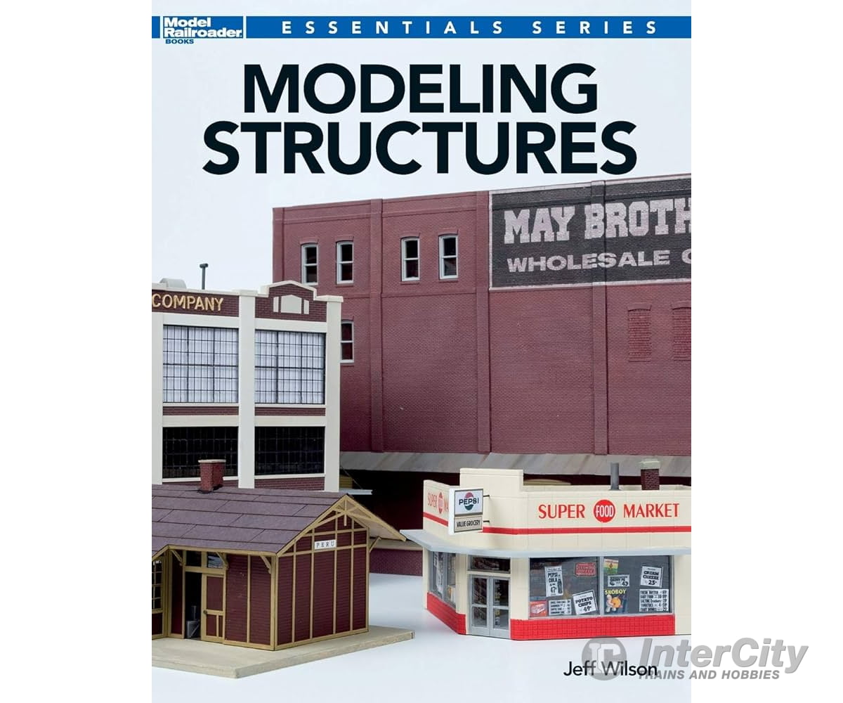 Modeling Structures by Jeff Wilson Kalmbach Books