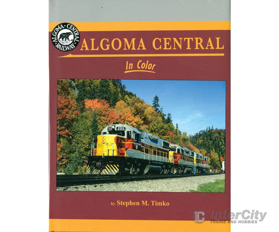 Morning Sun Books A 1571 Book - Algoma Central in Color Books