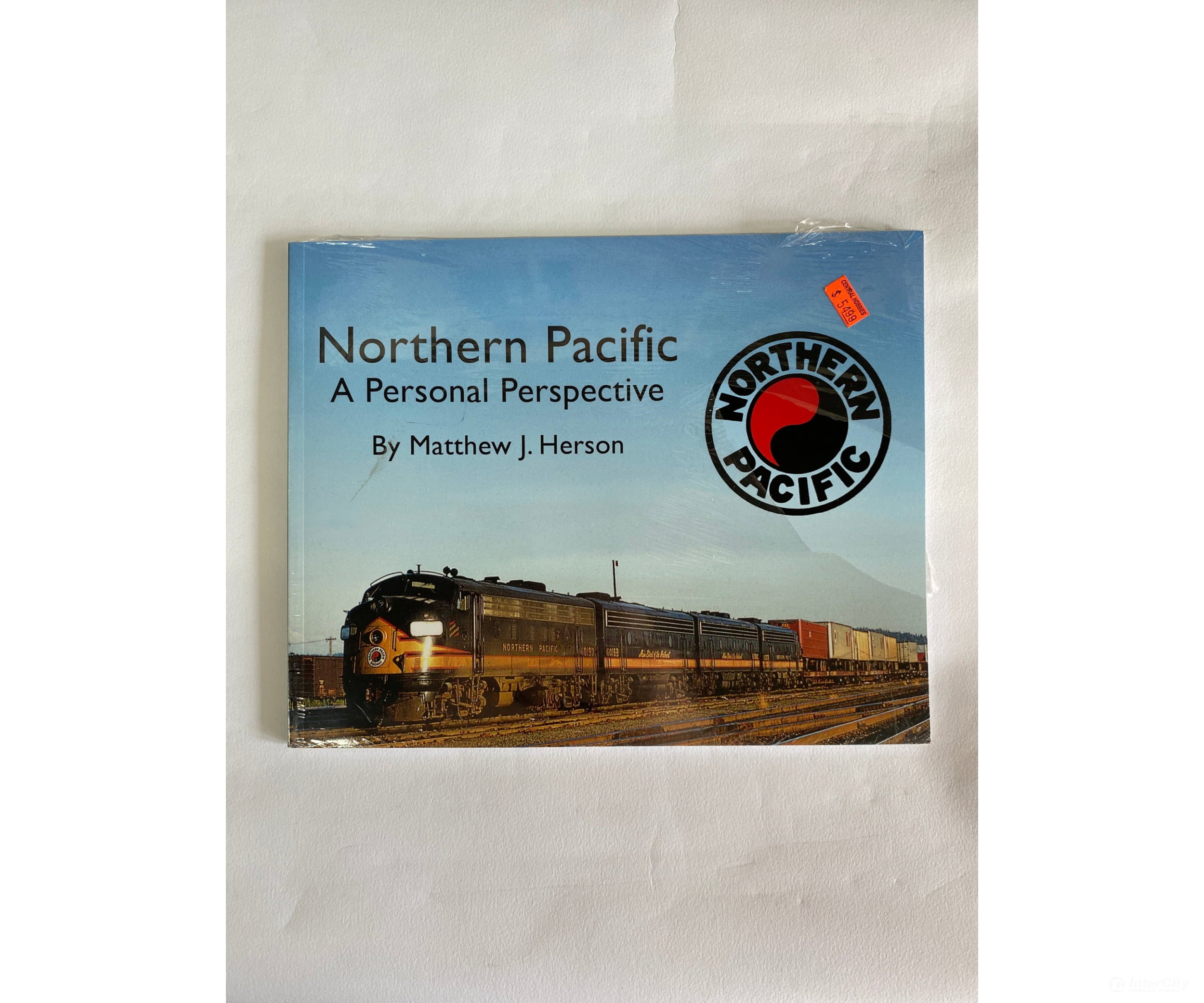 Northern Pacific - A Personal Perspective By Matthew J. Herson Morning Sun Books