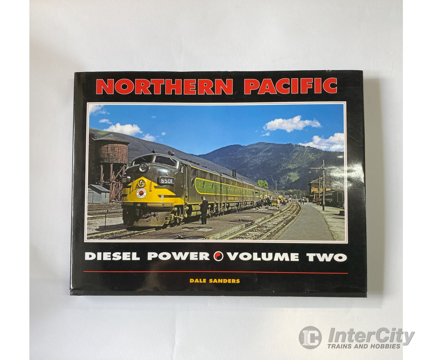 Northern Pacific Diesel Power Volume Two By Dale Sanders Books