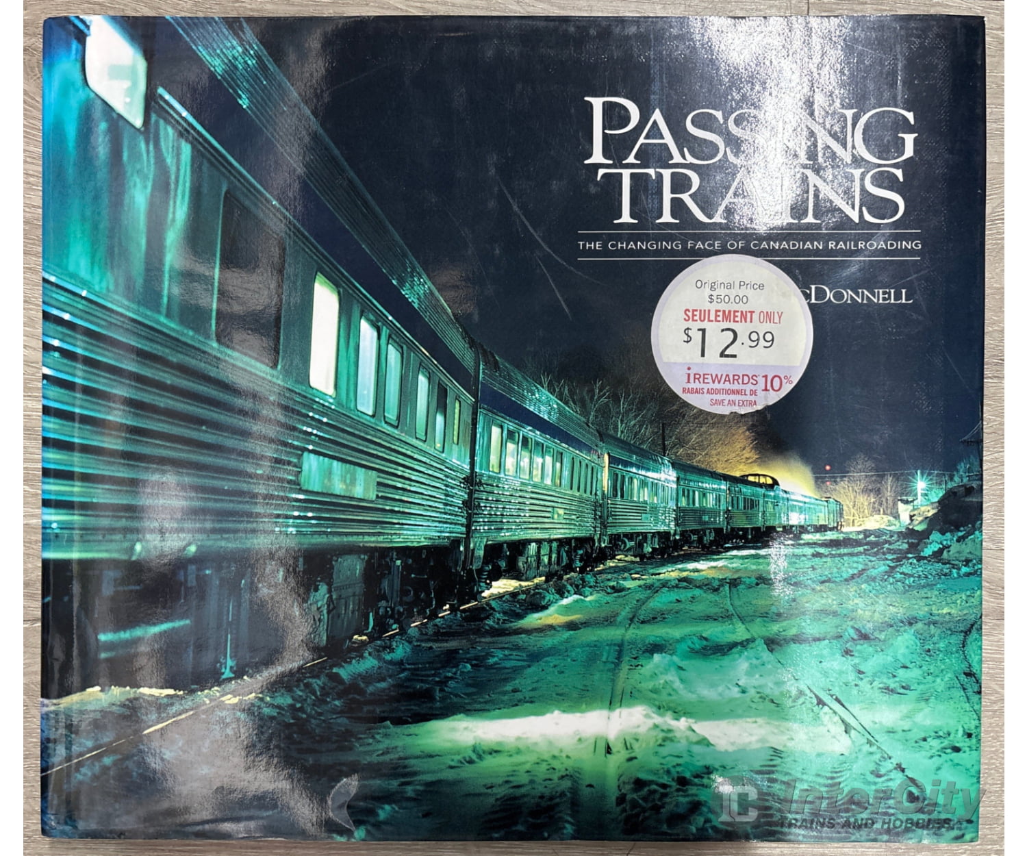 Passing Trains: The Changing Face of Canadian Railroading by Greg McDonnell Books