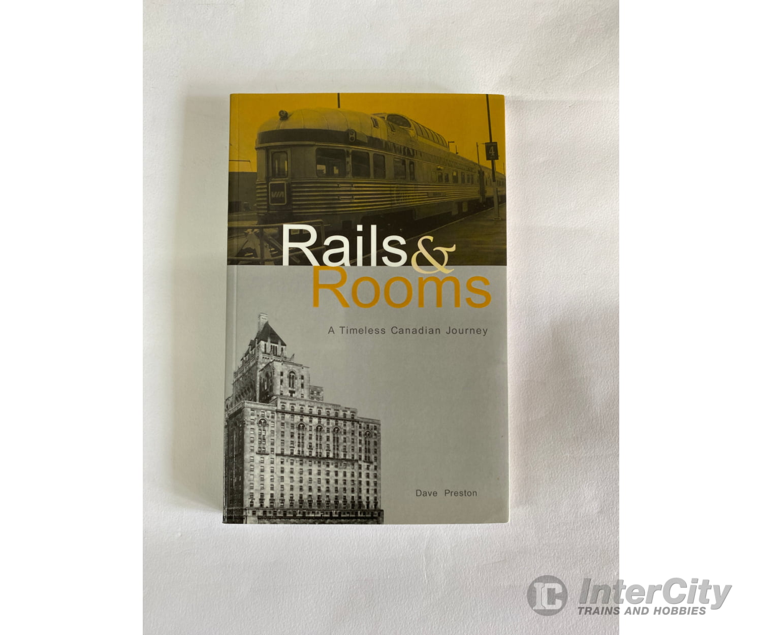 Rails & Rooms By Dave Preston Whitecap Books