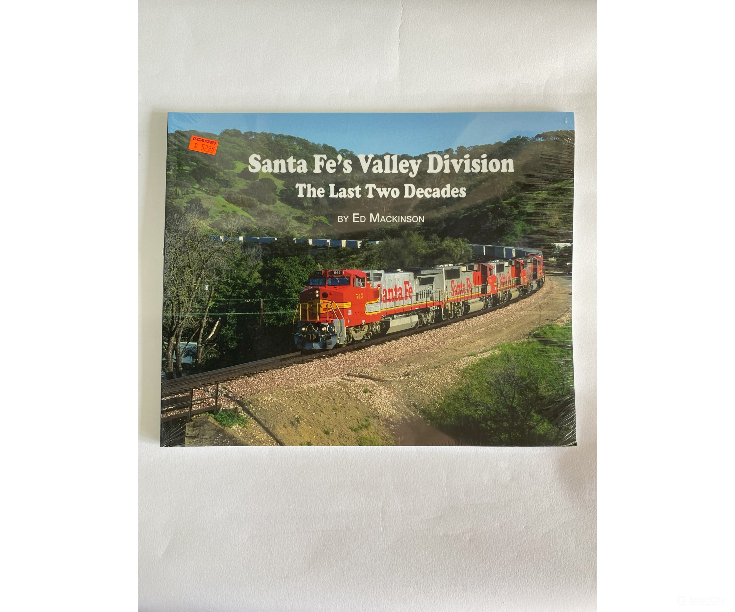 Santa Fe’s Valley Division - The Last Two Decades By Ed Mackinson Books