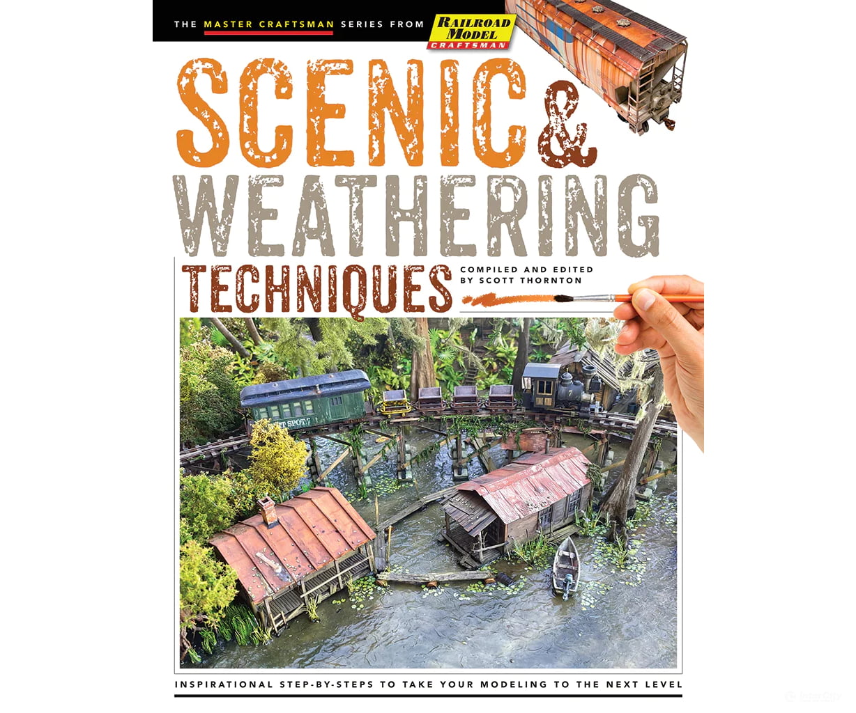 Scenic And Weathering Techniques By Scott Thornton - 2023 White River Publications Books