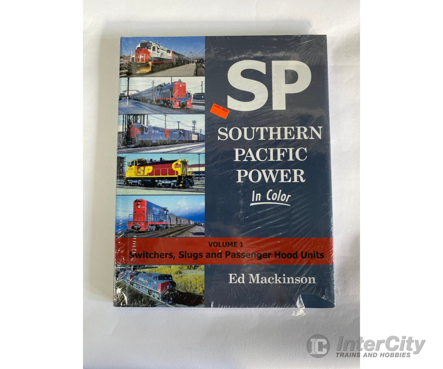 Southern Pacific Power In Color Volume 1: Switchers Slugs And Passenger Hood Units By Ed Mackinson