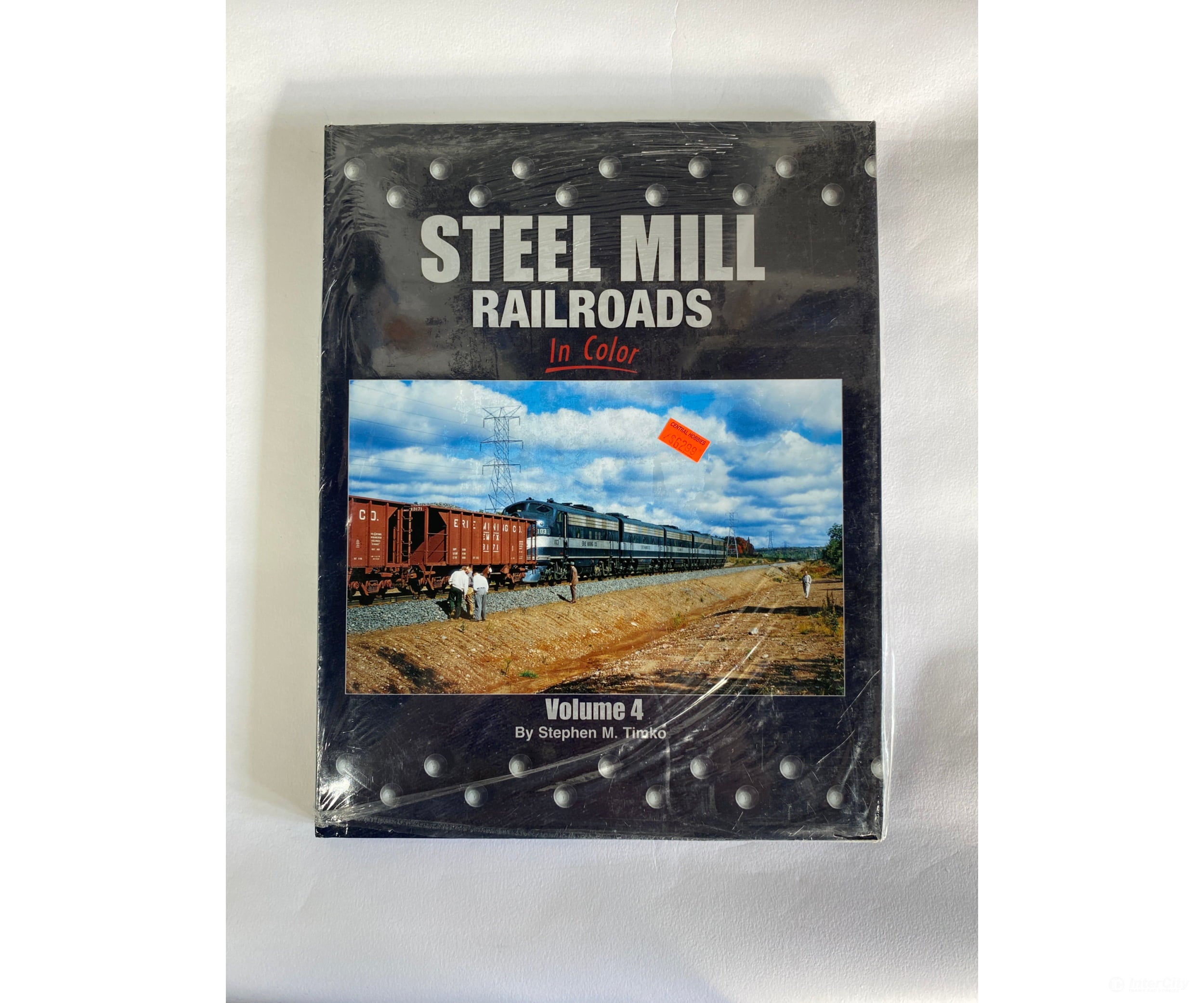 Steel Mill Railroads In Color Vol. 4 By Stephen M. Timko Morning Sun Books