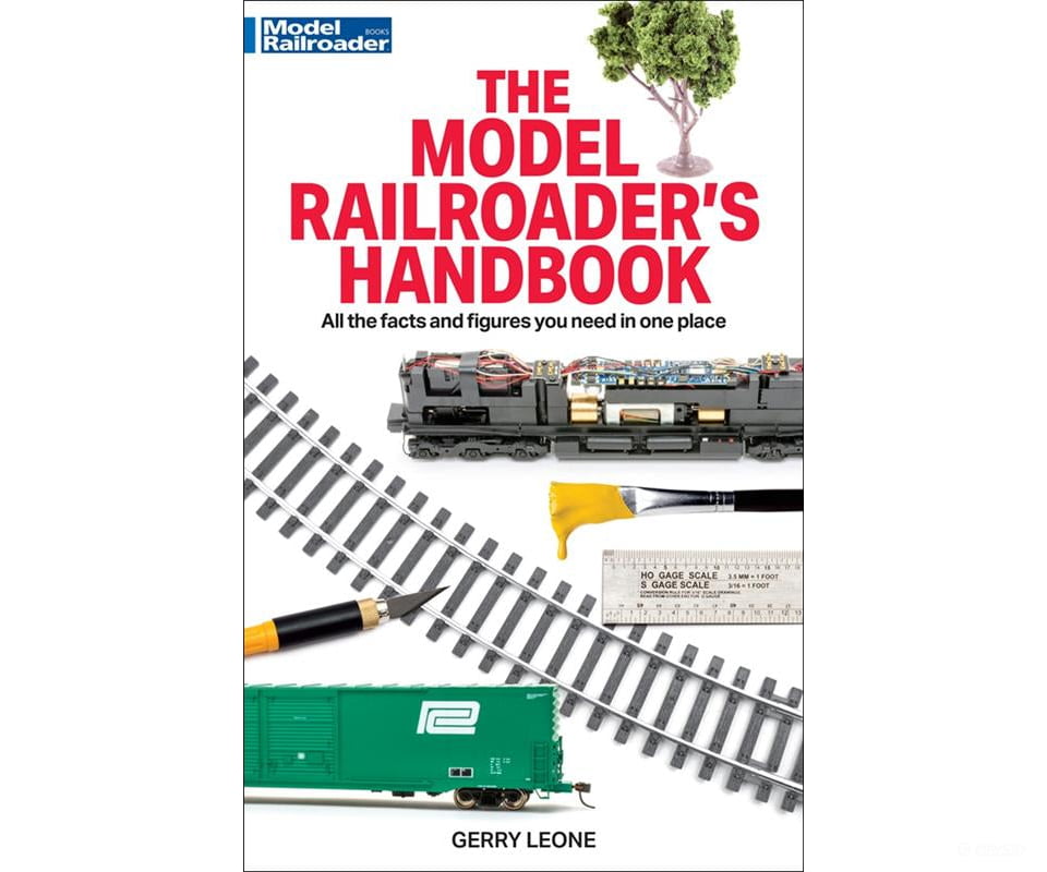 The Model Railroader’s Handbook By Gerry Leone - 2023 Kalmbach Books