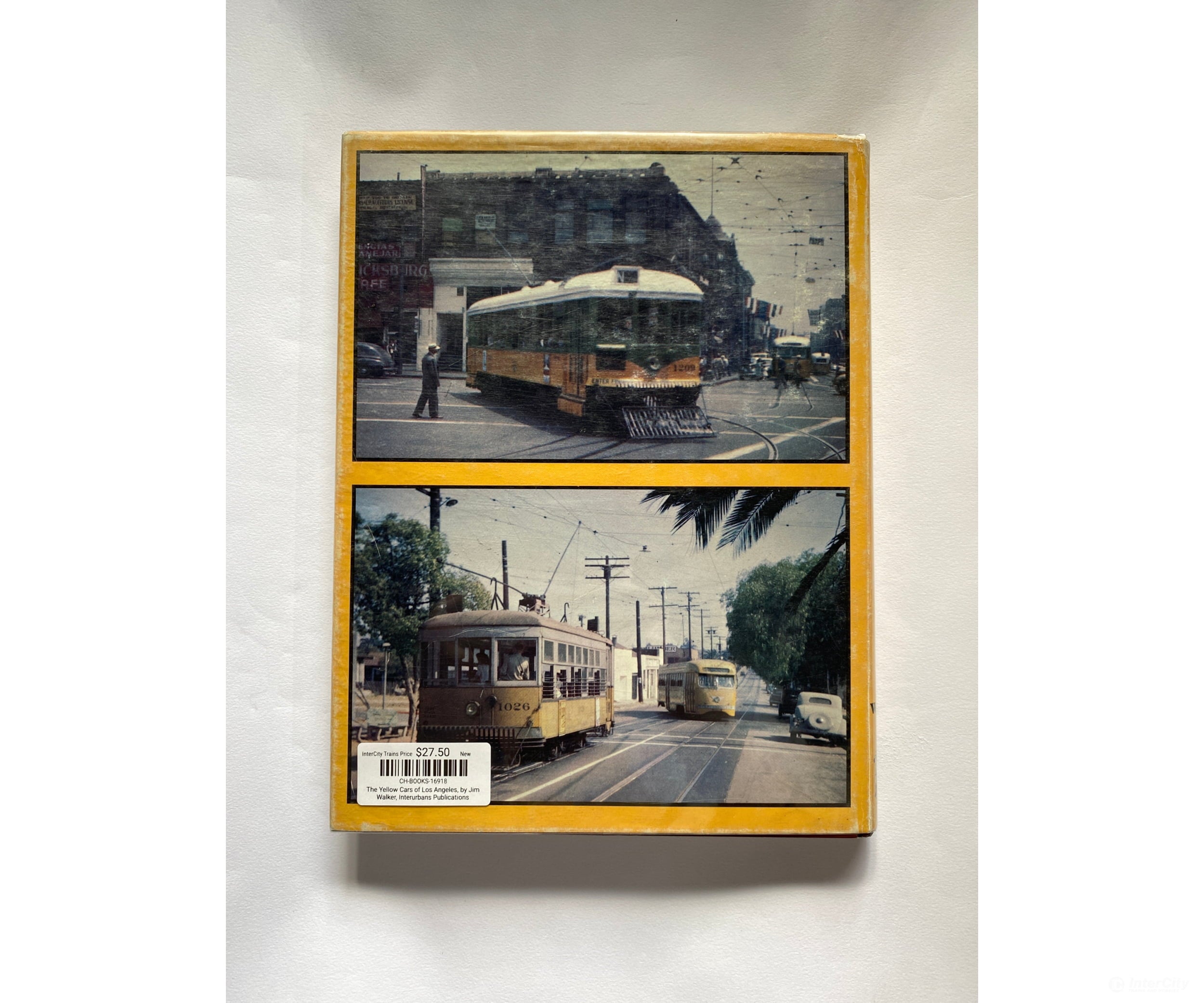 The Yellow Cars Of Los Angeles By Jim Walker Interurbans Publications Books