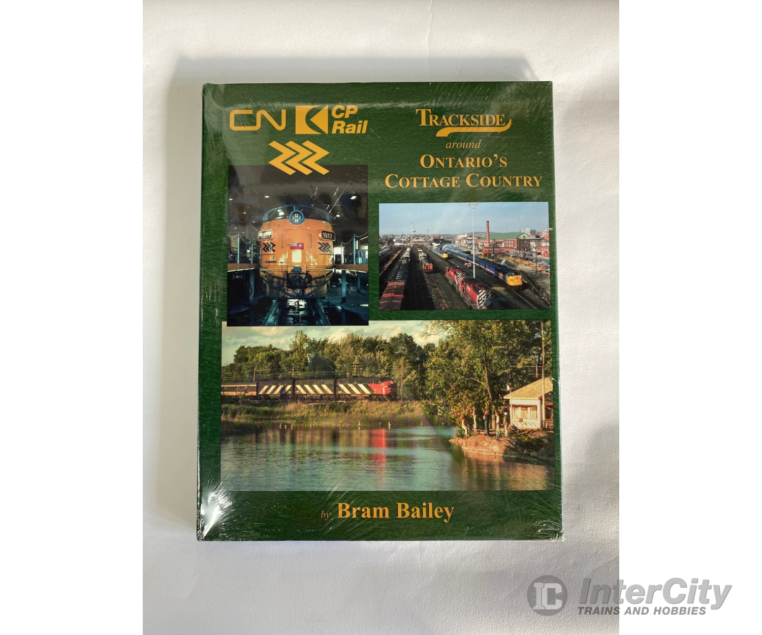 Trackside Around Ontario’s Cottage Country By Bram Bailey Morning Sun Books