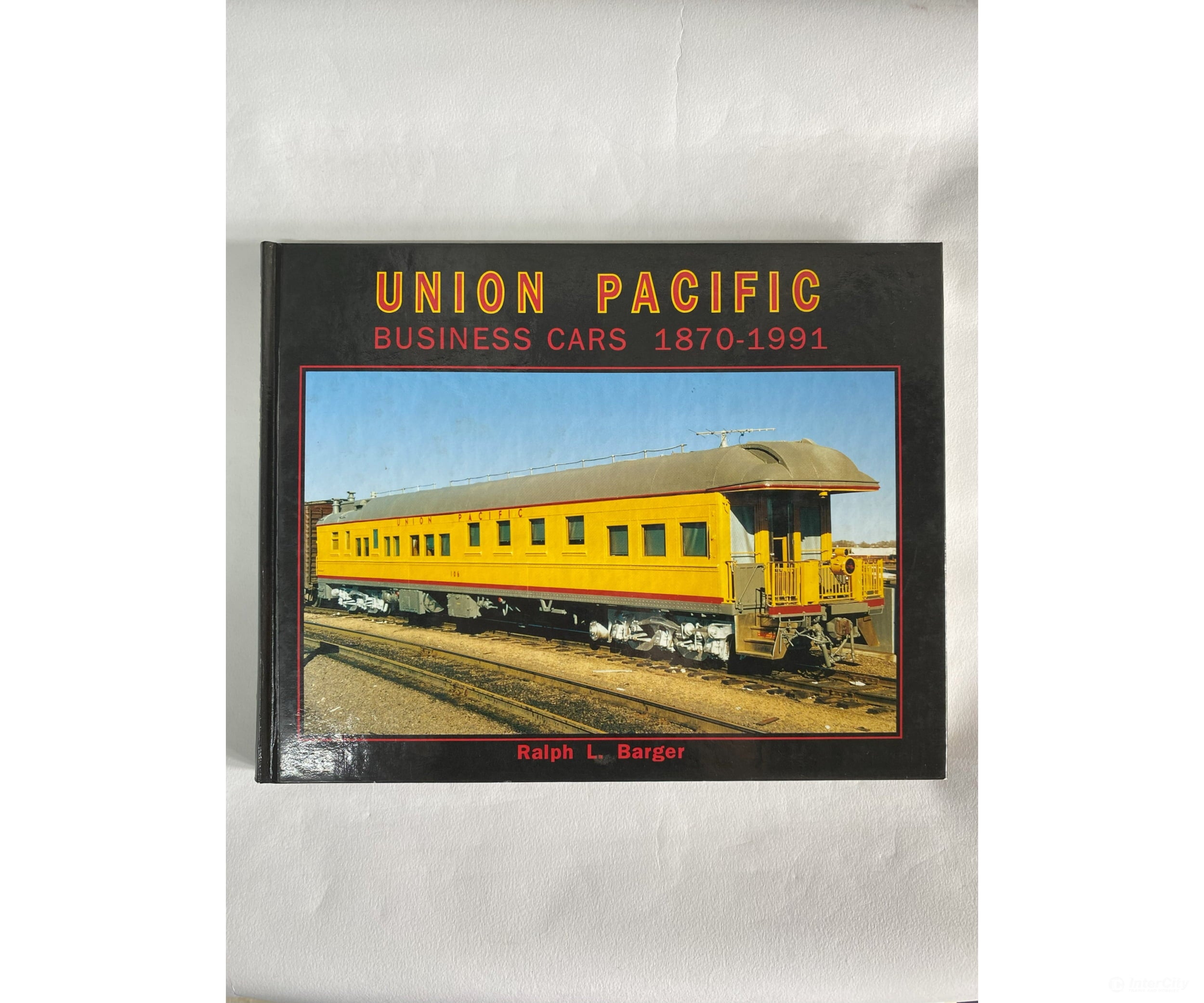 Union Pacific Business Cars 1870-1991 By Ralph L. Barger Books