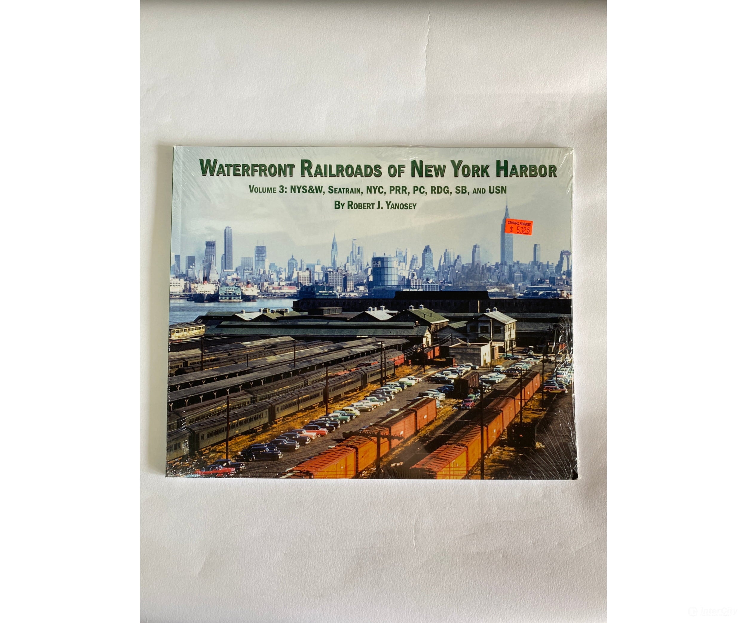 Waterfront Railroads Of New York Harbor Volume 3: By Robert J. Yanosey Morning Sun Books