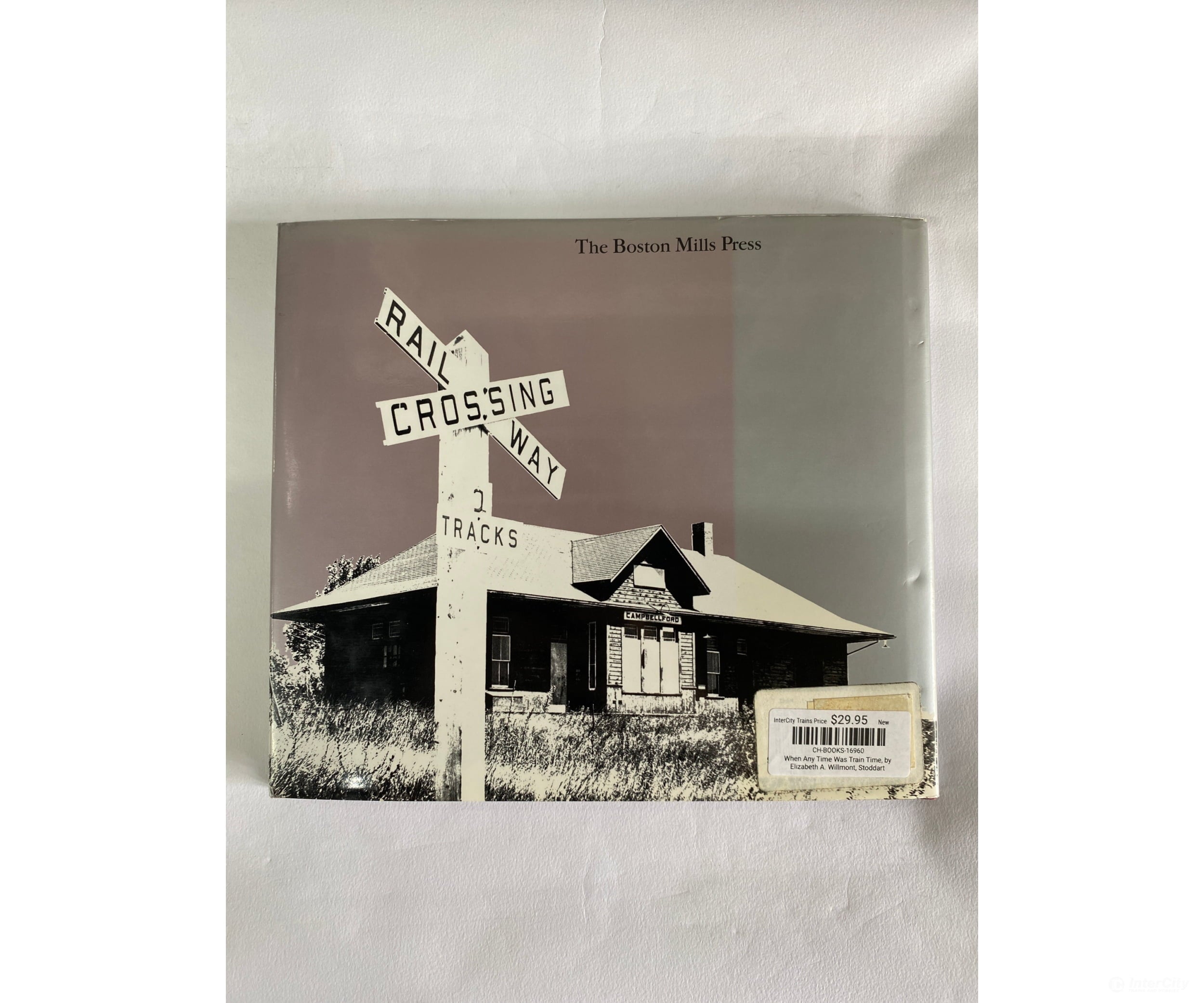 When Any Time Was Train By Elizabeth A. Willmont Stoddart Books