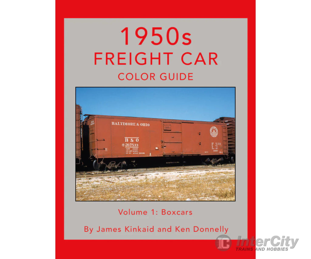 1950s Freight Car Color Guide Volume 1, by Janes and Ken Kinkaid & Don