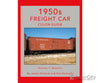 1950S Freight Car Color Guide Volume 1 By Janes And Ken Kinkaid & Donnelly Morning Sun Books