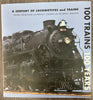 A Century of Locomotives and Trains  100 Trains 100 Years by Fredric Winkowski and Frank D. Sullivan with Richard E. Mancini