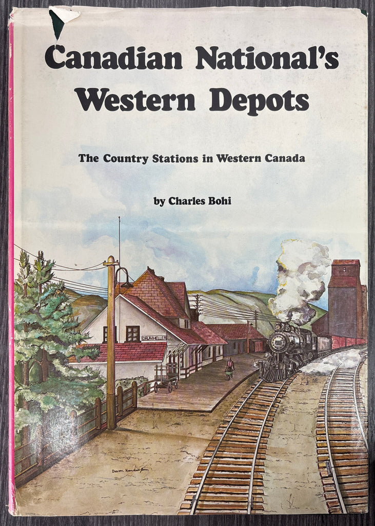 Canadian National's Western Depots:  The Country Stations in Western Canada by Charles Bohi