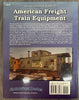 An Illustrated Guide to American Freight Train Equipment by Patrick C. Dorin
