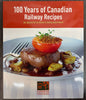 100 Years of Canadian Railway Recipes:  All aboard for an historic dining experience!
