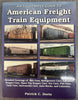 An Illustrated Guide to American Freight Train Equipment by Patrick C. Dorin