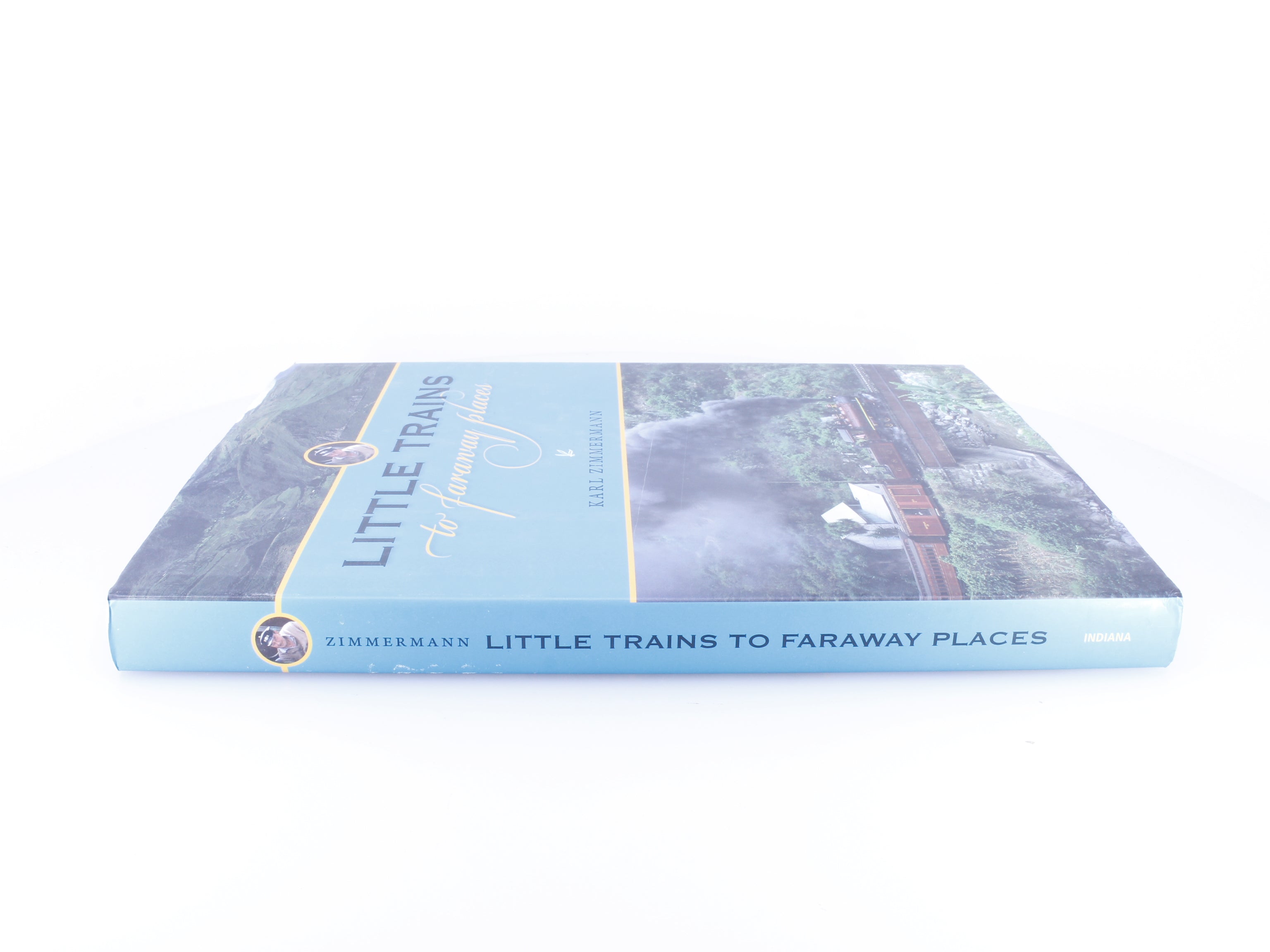 Indiana University Press 35447-1 Little Trains To Far Away Places