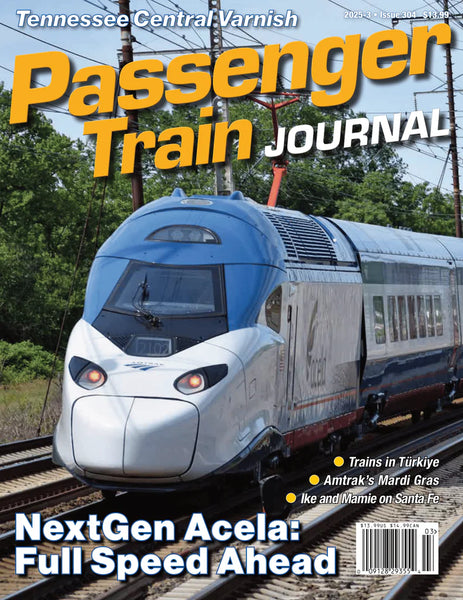 Passenger Train Journal 2025-3 Issue 304