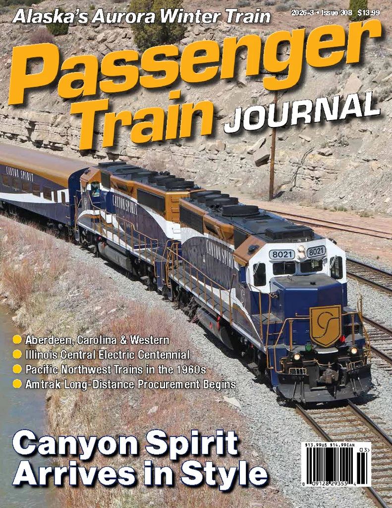 Passenger Train Journal 2026-3 Issue 308
