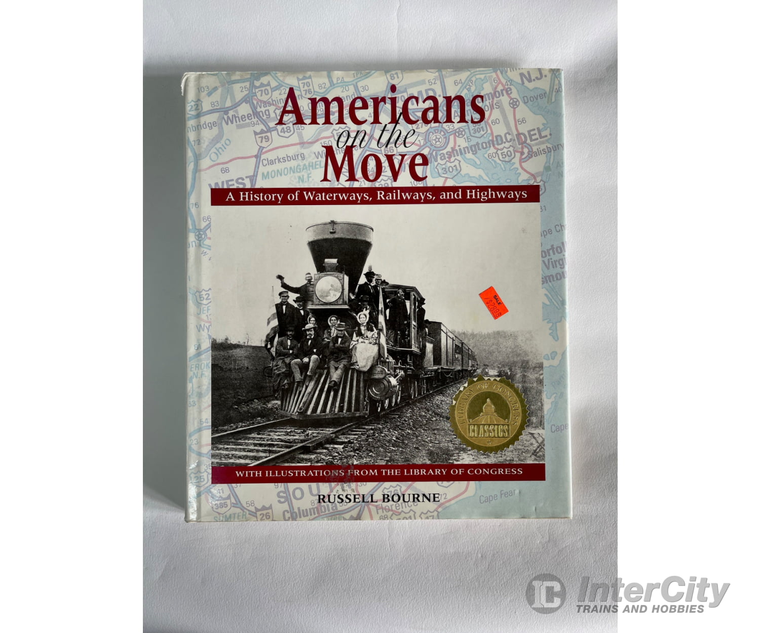 Americans On The Move: A History Of Waterways Railways And Highways By Russell Bourne Books