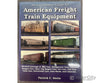 An Illustrated Guide to American Freight Train Equipment by Patrick C. Dorin Books