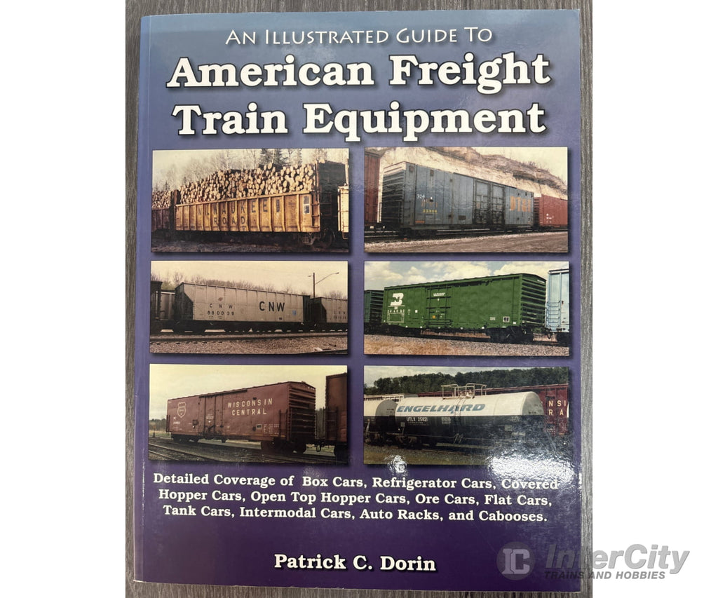 An Illustrated Guide to American Freight Train Equipment by Patrick C. Dorin Books