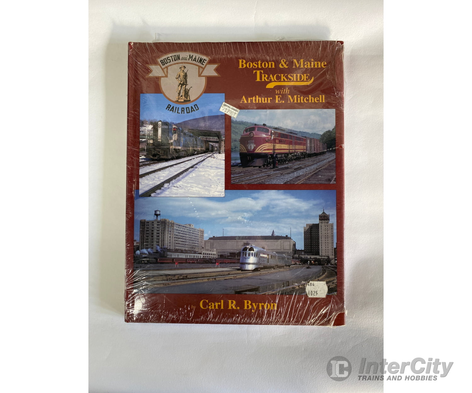 Boston & Maine Trackside With Arthur E. Mitchell By Carl L. Byron Morning Sun Books