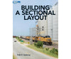 Building a Sectional Layout by Pelle K. Søeborg Kalmbach Books