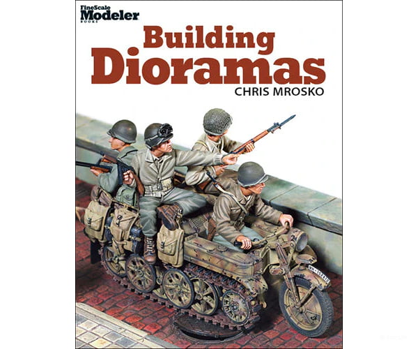Building Dioramas by Chris Mrosko Kalmbach Books