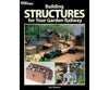 Building Structures for Your Garden Railway by Jack Verducci Kalmbach Books